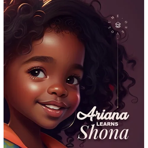 Ariana Learns Shona: A delightful book that introduces young readers to the Shona language. - Hardcover