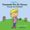 Pensando Por Mi Misma / Think For Myself: Holistic Thinking Kids (Bilingual Edition) (English and Spanish Edition) - Paperback