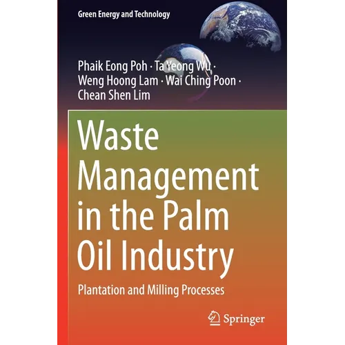 Waste Management in the Palm Oil Industry: Plantation and Milling Processes - Paperback