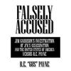 Falsely Accused: Jim Garrison's Investigation of JFK's Assassination and the United States of America Versus R.E. Payne - Hardcover