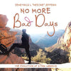 No More Bad Days: The Evolution of a Pink Warrior - Paperback