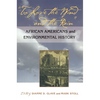 To Love the Wind and the Rain: African Americans and Environmental History - Paperback
