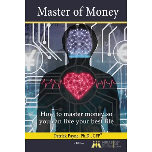Master of Money: How to master money to live your best life! - Paperback