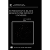Supermassive Black Holes in the Distant Universe - Hardcover