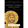 The Gospel of Christ Crucified: A Theology of Suffering before Glory - Paperback
