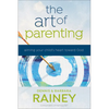 The Art of Parenting: Aiming Your Child's Heart Toward God - Paperback