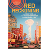 Red Reckoning: The Cold War and the Transformation of American Life - Paperback