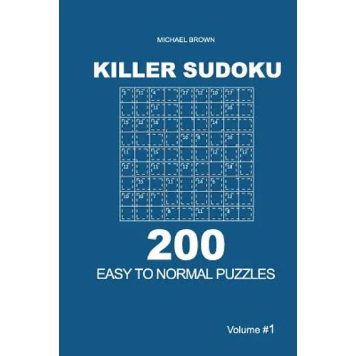 Killer Sudoku - 200 Easy to Normal Puzzles 9x9 (Volume 1) - Paperback