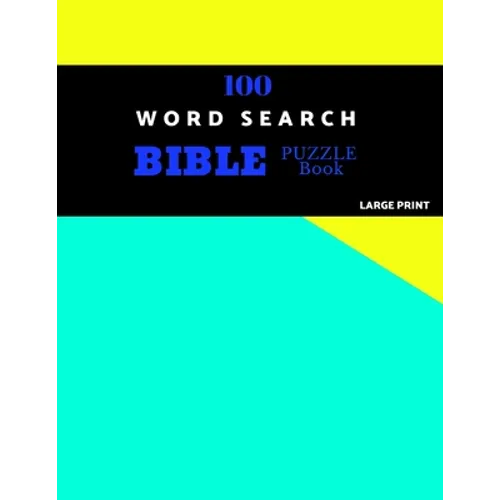 100 Word Search Bible Puzzle Book Large Print: Brain Challenging Bible Puzzles For Hours Of Fun - Paperback