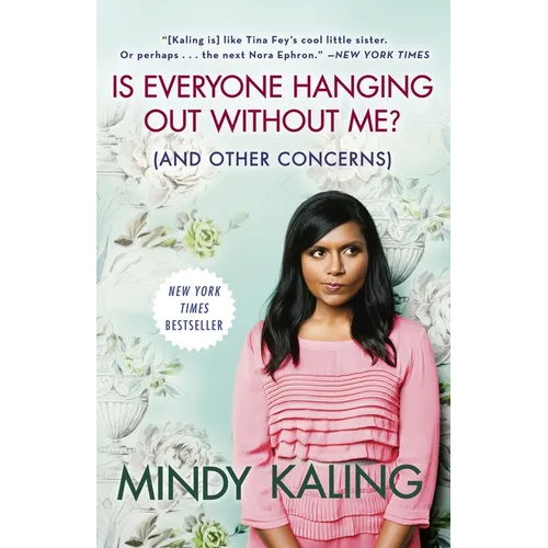 Is Everyone Hanging Out Without Me? (and Other Concerns) - Paperback
