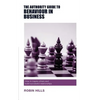 The Authority Guide to Behaviour in Business: How to inspire others and build successful relationships - Paperback