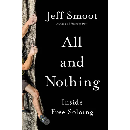 All and Nothing: Inside Free Soloing - Paperback