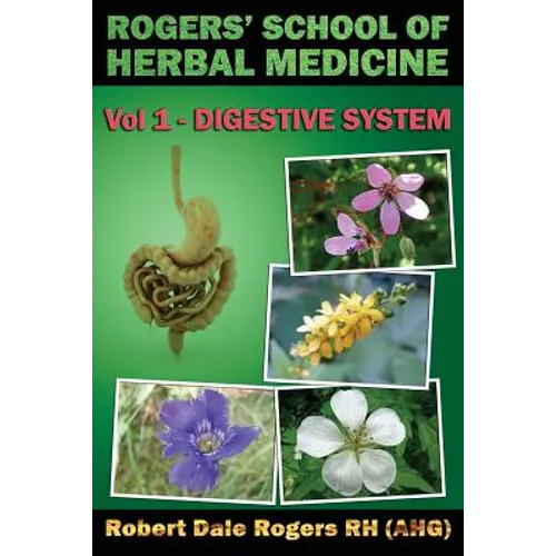 Rogers' School of Herbal Medicine Volume One: Digestive System - Paperback