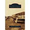 Fort Wayne Aviation: Baer Field and Beyond - Hardcover