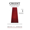 Credit And The Two Sources From Which It Springs: The Propensity To Save And The Propensity To Consume - VOLUME I - The Essentials - Hardcover