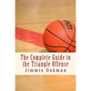 The Complete Guide to the Triangle Offense - Paperback