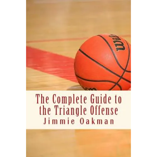 The Complete Guide to the Triangle Offense - Paperback