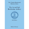 The Virginia Regimental Histories Series: The 1st and 2nd Rockbridge Artillery, 2nd Edition - Paperback