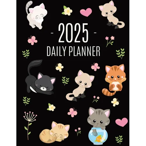 Cats Daily Planner 2025: Make 2025 a Meowy Year! Cute Kitten Year Organizer: January-December (12 Months) - Paperback