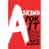 Asking for It: The Alarming Rise of Rape Culture--And What We Can Do about It - Paperback