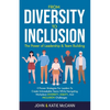 From Diversity to Inclusion: The Power of Leadership &Team Building - Paperback