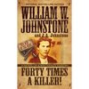 Forty Times a Killer!: A Novel of John Wesley Hardin - Mass Market Paperbound