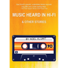 Music Heard in Hi-Fi & Other Stories - Paperback