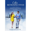 Celos retrospectivos: Transforma tu sufrimiento en energía y supera el pasado de tu pareja - Paperback