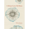 I Always Carry My Bones - Paperback