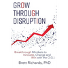 Grow Through Disruption: Breakthrough Mindsets to Innovate, Change and Win with the OGI - Paperback