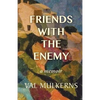 Friends With The Enemy: a memoir - Paperback