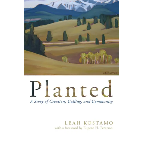 Planted: A Story of Creation, Calling, and Community - Hardcover
