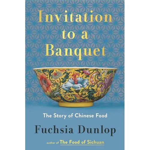 Invitation to a Banquet: The Story of Chinese Food - Hardcover