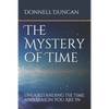 The Mystery of Time: Understanding the Time and Season You Are In - Paperback