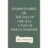 Hardscrabble; or, the fall of Chicago: a tale of Indian warfare - Paperback