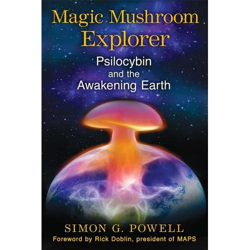 Magic Mushroom Explorer: Psilocybin and the Awakening Earth - Paperback