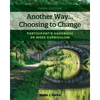 Another Way...Choosing to Change: Participant's Handbook - 26 week curriculum - Paperback