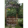 A Year and a Day on Just a Few Acres - Paperback