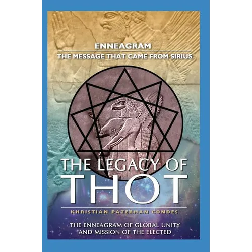 The Legacy of Thot: Enneagram: The Message That Came from Sirius - Paperback