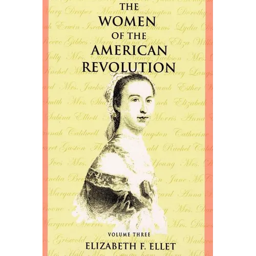 The Women of the American Revolution - Volume III - Paperback