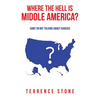 Where the Hell is Middle America?: (And I'm Not Talking About Kansas) - Paperback