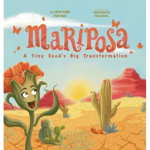 Mariposa: A Tiny Seed's Big Transformation - Hardcover