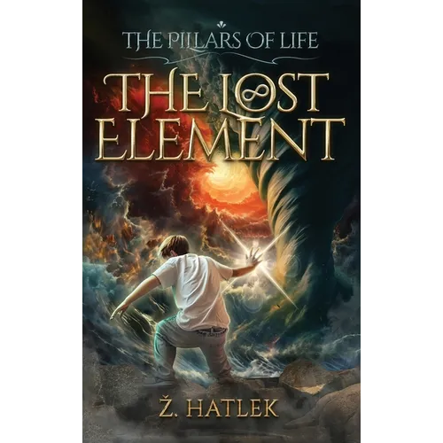 The Pillars of Life: The Lost Element - Hardcover