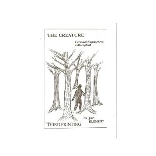 The Creature: Personal Experiences With Bigfoot - Paperback