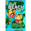 South Beach Diet Recipe Book: Book Guide on How to Lose Weight and get Healthy - Paperback