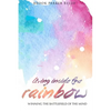 Living Inside The Rainbow: Winning The Battlefield of the Mind After Human Trafficking & Mental Bondage - Paperback