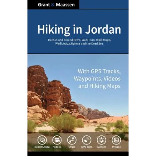 Hiking in Jordan: Trails in and Around Petra, Wadi Rum and the Dead Sea Area - With GPS E-trails, Tracks and Waypoints, Videos, Planning - Paperback