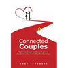 Connected Couples: Eight Roadmaps for Mastering Love and Connection in Healthy Relationships - Hardcover