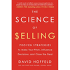 The Science of Selling: Proven Strategies to Make Your Pitch, Influence Decisions, and Close the Deal - Paperback