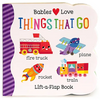 Babies Love Things That Go - Board Book